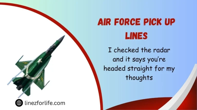 Air Force Pick Up Lines