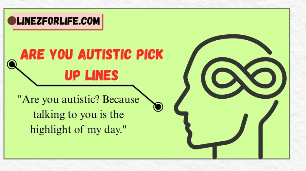 Are You Autistic Pick Up Lines