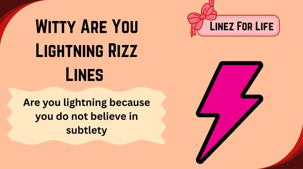 Witty Are You Lightning Rizz Lines
