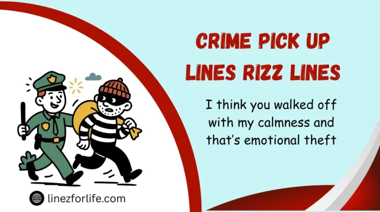 Crime Pick Up Lines Rizz Lines