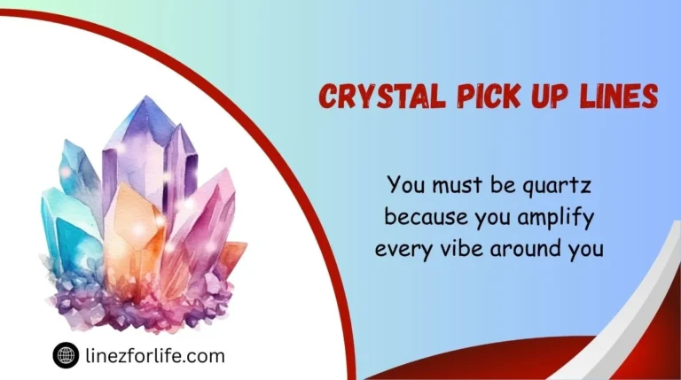 Crystal Pick Up Lines