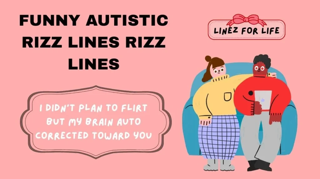 Funny Autistic Rizz Lines Rizz Lines