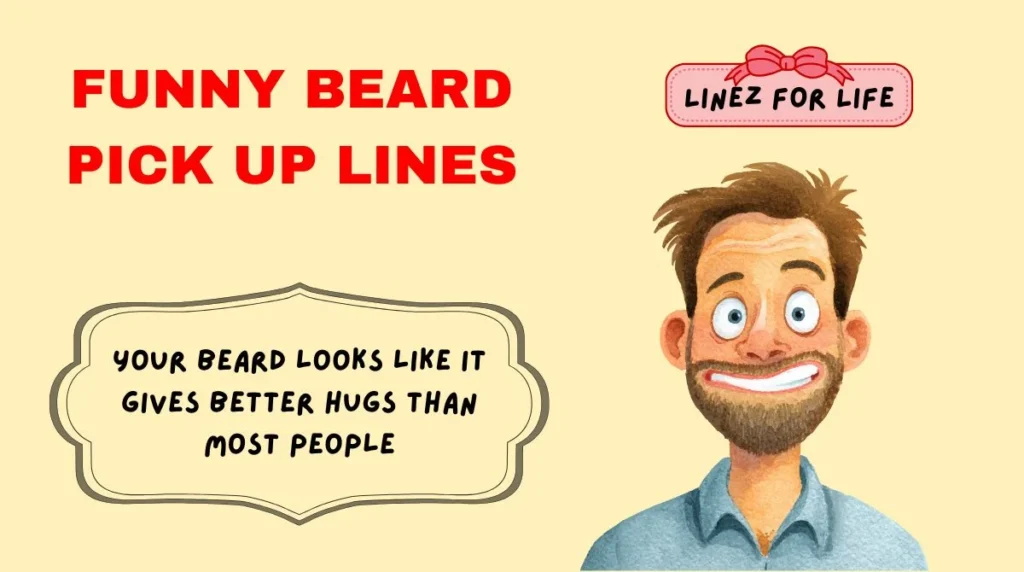 Funny Beard Pick Up Lines
