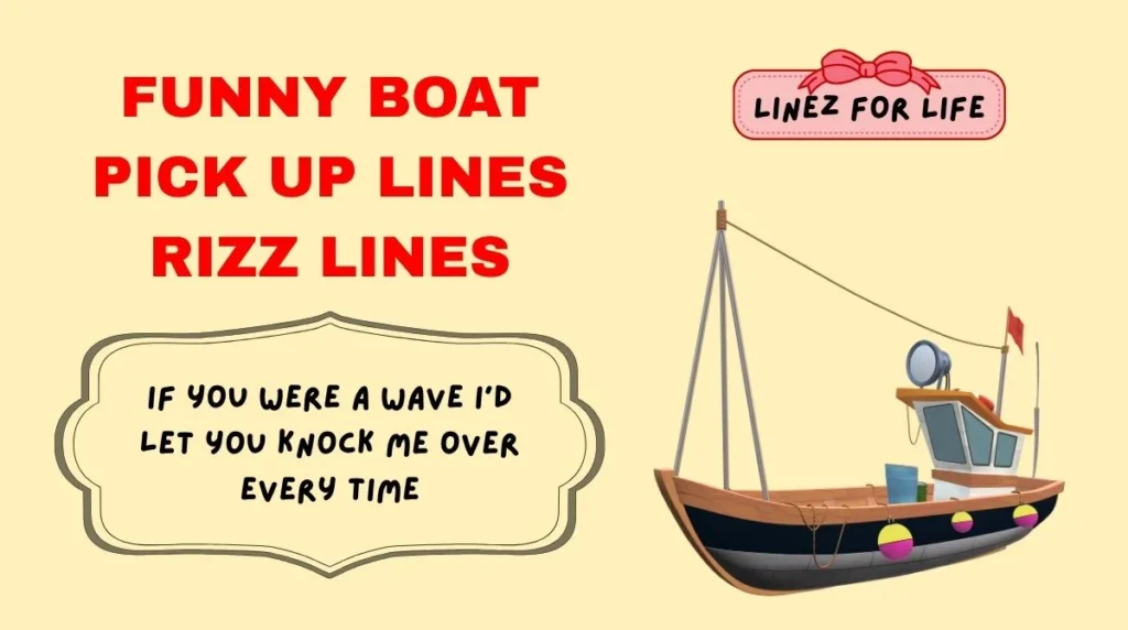Funny Boat Pick Up Lines Rizz Lines