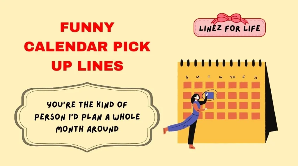 Funny Calendar Pick Up Lines