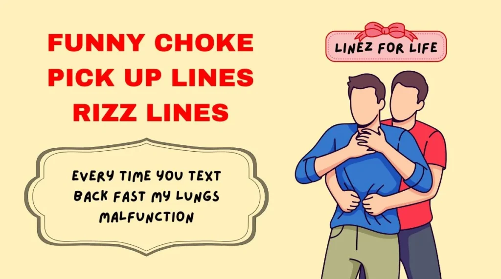 Funny Choke Pick Up Lines Rizz Lines