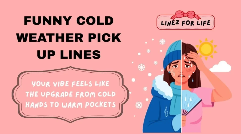 Funny Cold Weather Pick Up Lines