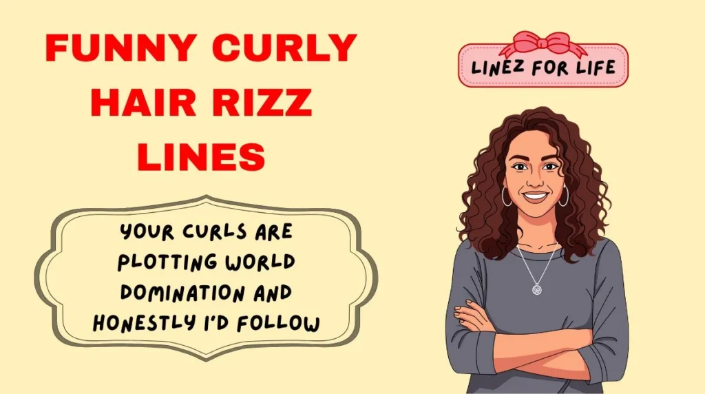Funny curly hair rizz lines