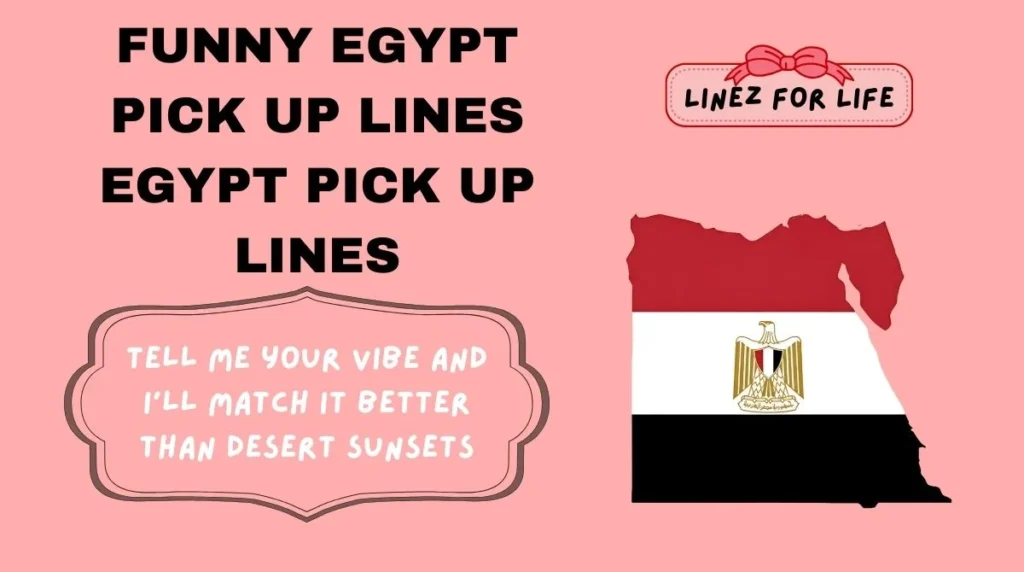 Funny Egypt Pick Up Lines Egypt Pick Up Lines