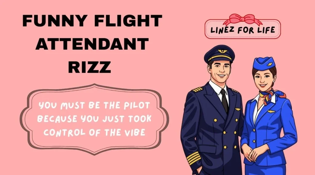 Funny Flight Attendant Rizz Lines Rizz Lines