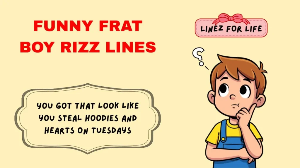 Funny Frat Boy Rizz Lines