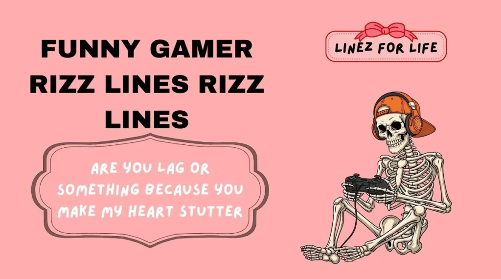 Funny gamer rizz lines Rizz Lines