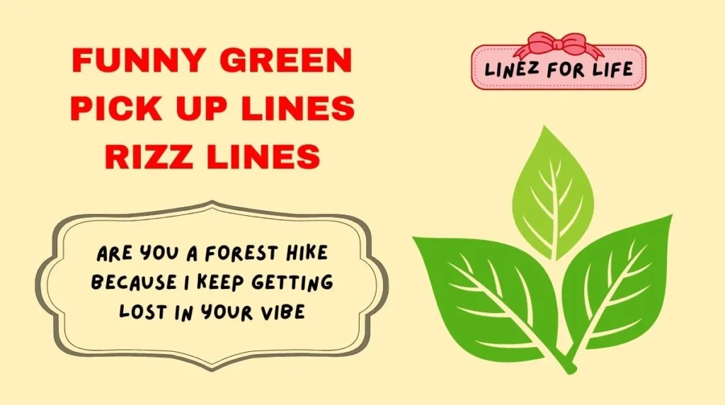 Funny Green Pick Up Lines Rizz Lines