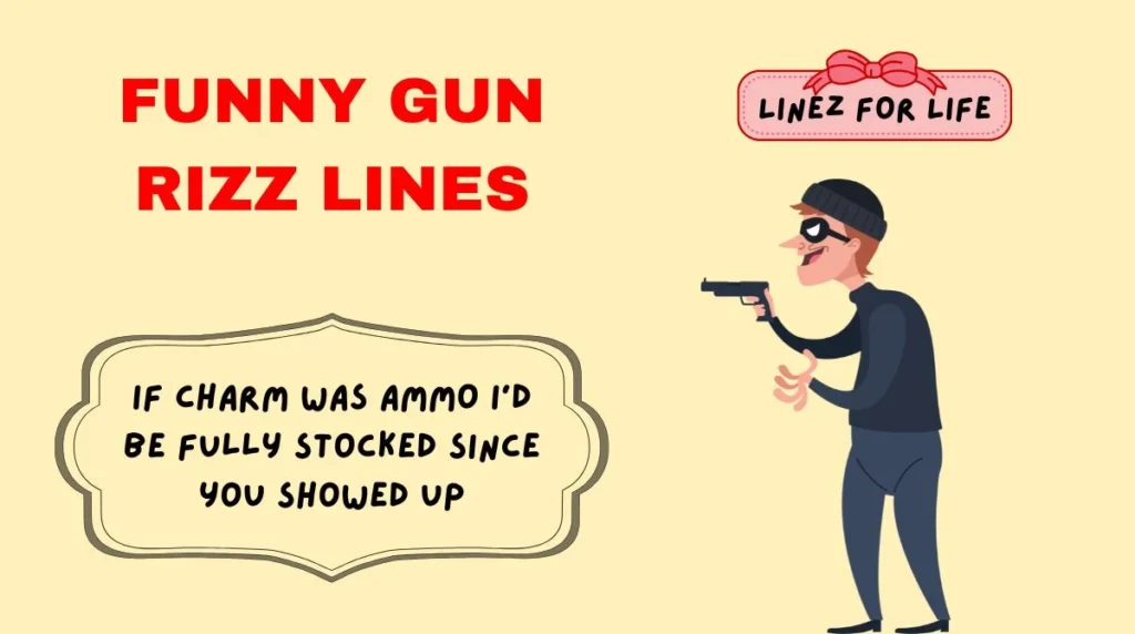 Funny gun rizz lines