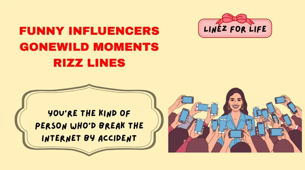 Funny Influencers Gonewild Moments Rizz Lines