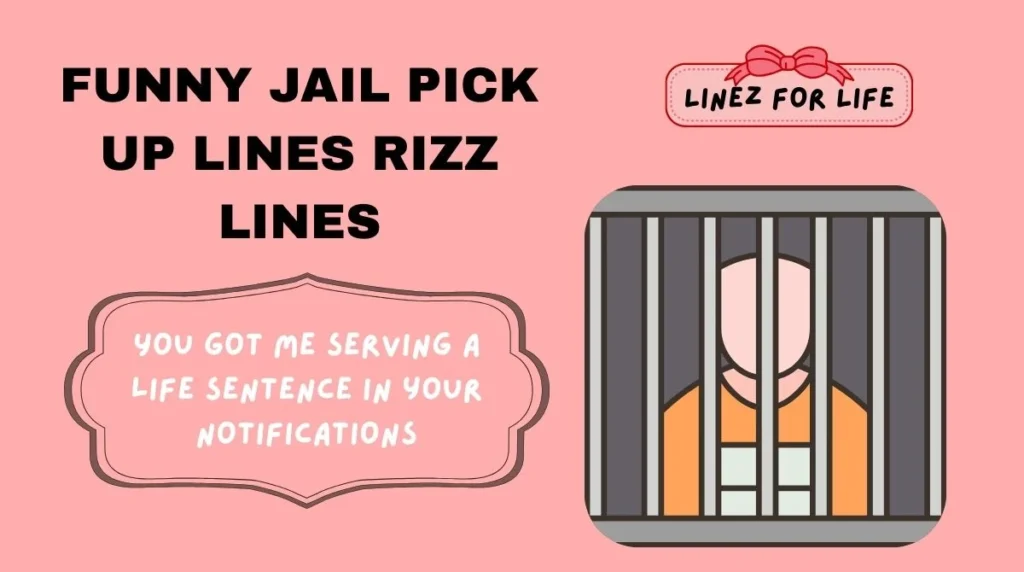 Funny Jail Pick Up Lines Rizz Lines
