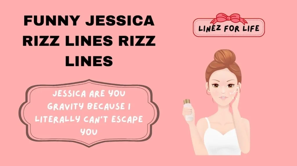 Funny Jessica Rizz Lines Rizz Lines