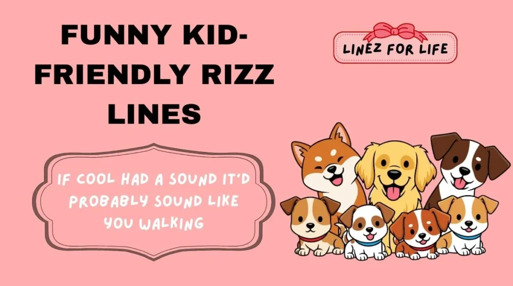 Funny Kid-Friendly Rizz Lines