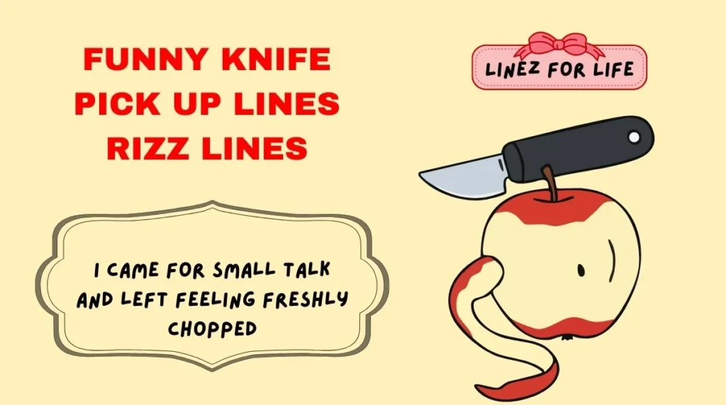 Funny Knife Pick Up Lines Rizz Lines