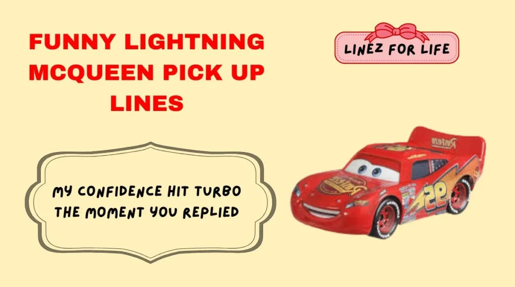 Funny Lightning McQueen Pick Up Lines