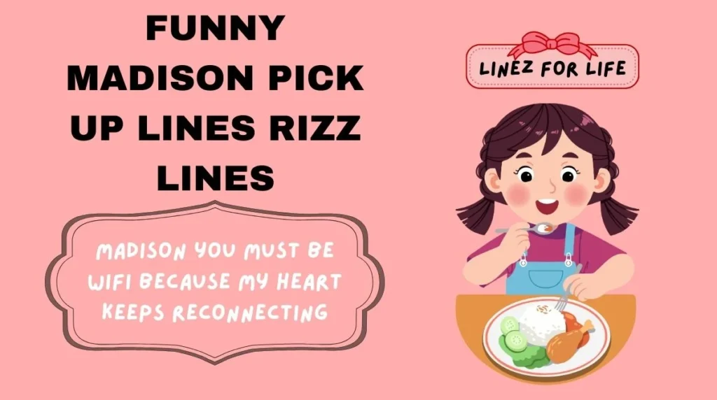 Funny Madison Pick Up Lines Rizz Lines