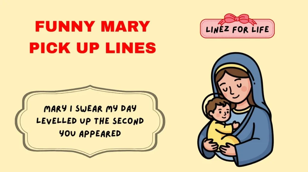 Funny Mary Pick Up Lines