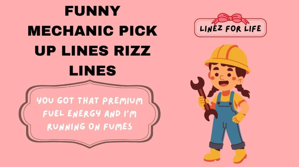 Funny mechanic pick up lines Rizz Lines
