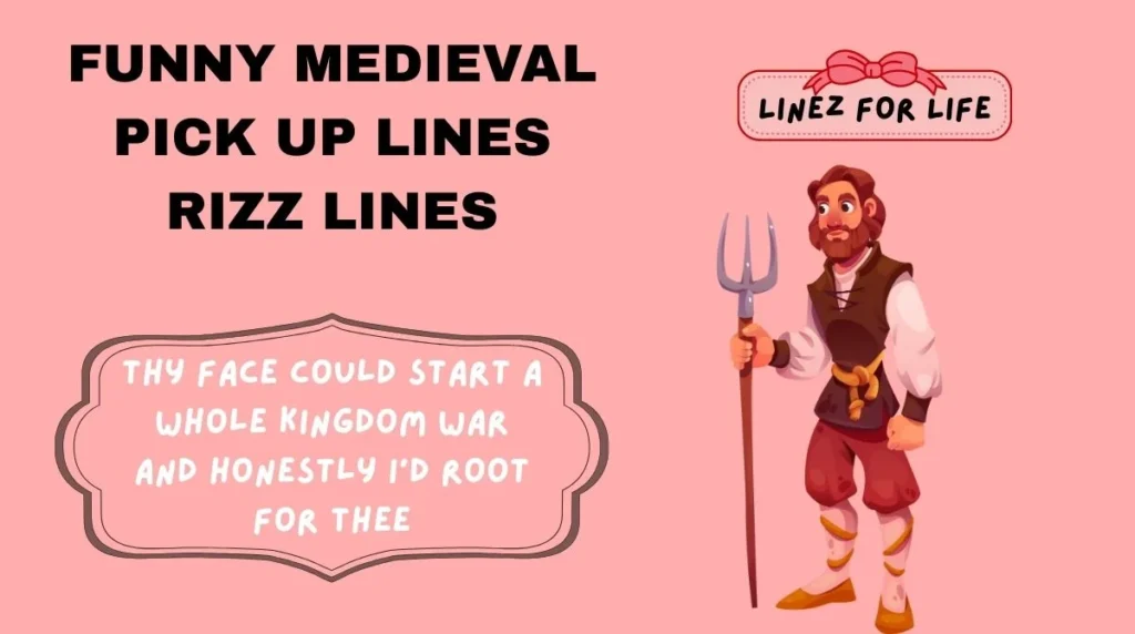 Funny medieval pick up lines Rizz Lines