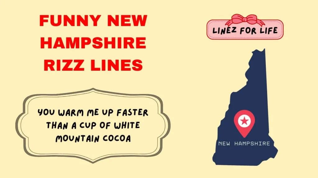 Funny New Hampshire Rizz Lines
