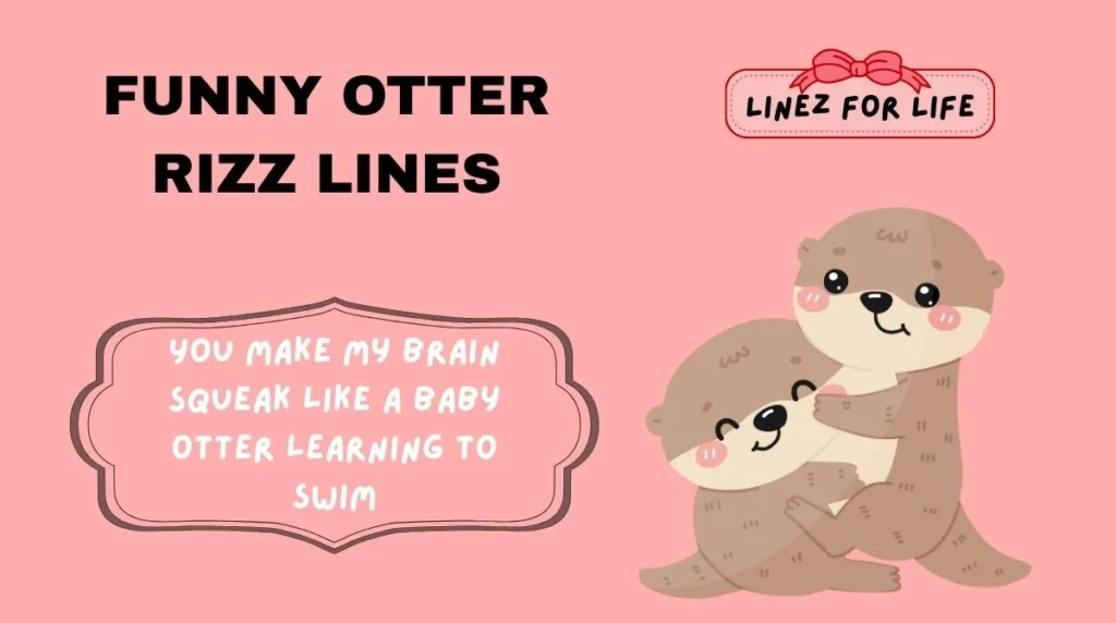 Funny Otter Rizz Lines