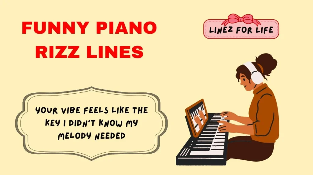 Funny Piano Rizz Lines