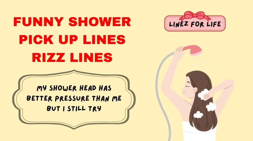 Funny Shower Pick Up Lines Rizz Lines