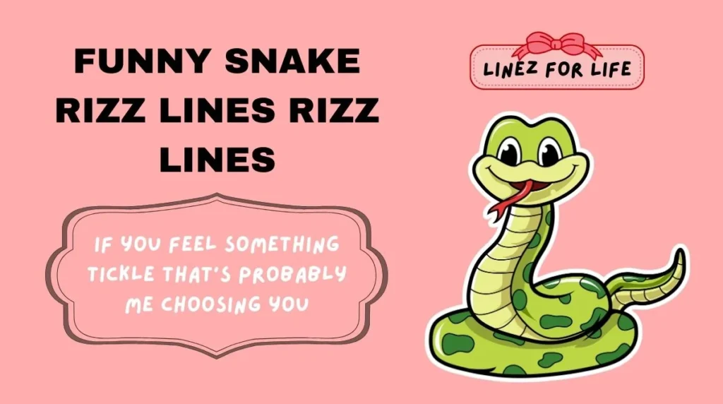 Funny Snake Rizz Lines Rizz Lines