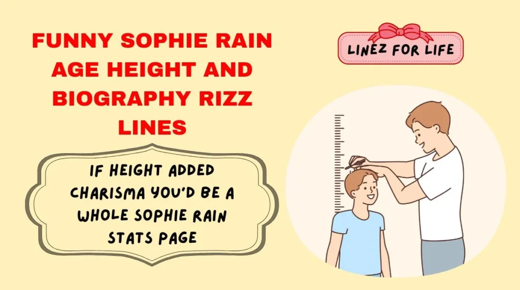 Funny Sophie Rain Age Height and Biography Rizz Lines