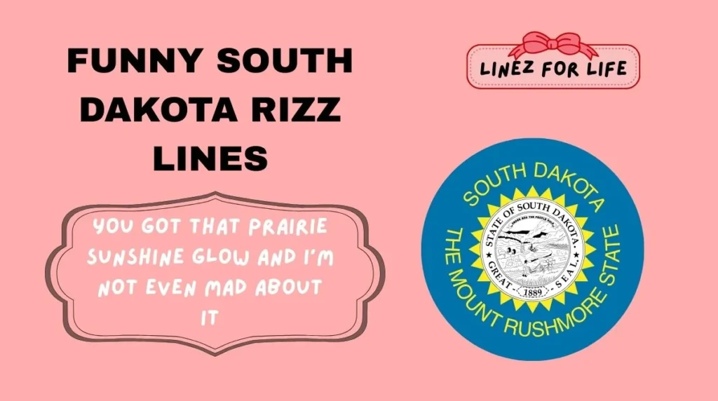 Funny South Dakota Rizz Lines