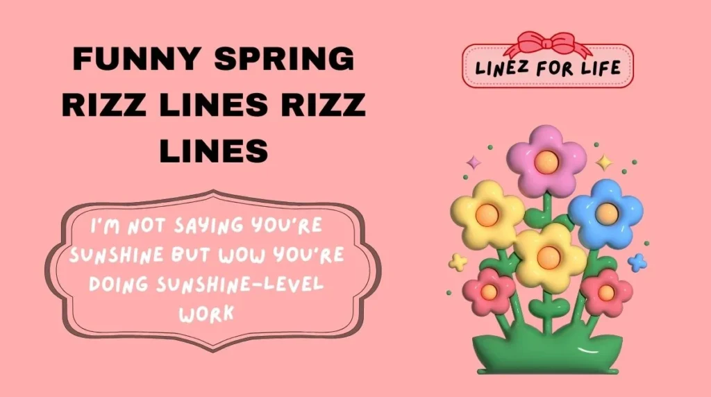 Funny Spring Rizz Lines Rizz Lines