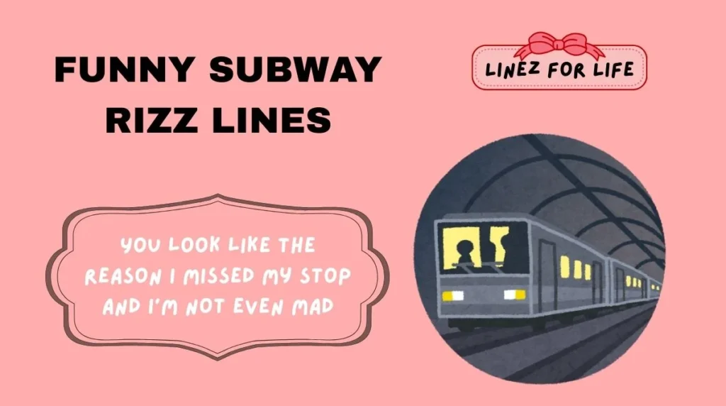 Funny Subway Rizz Lines