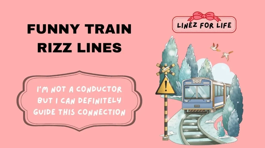 Funny Train Rizz Lines