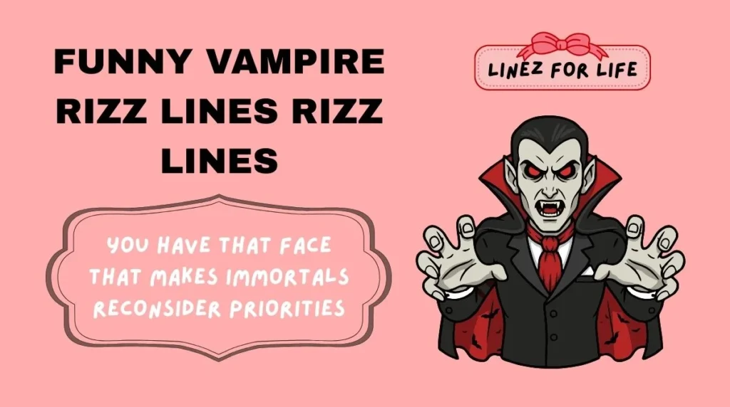 Funny Vampire Rizz Lines Rizz Lines