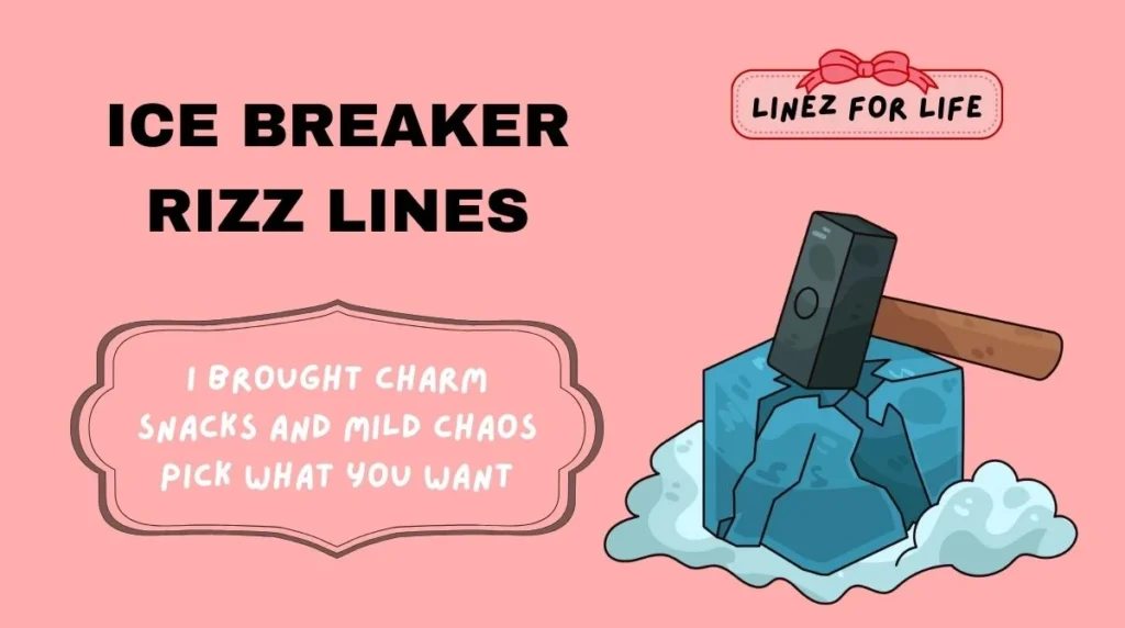 Ice breaker rizz lines