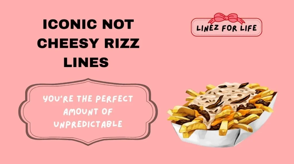Iconic Not Cheesy Rizz Lines with a Twist