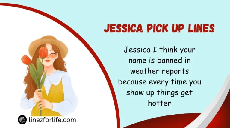 Jessica Pick Up Lines