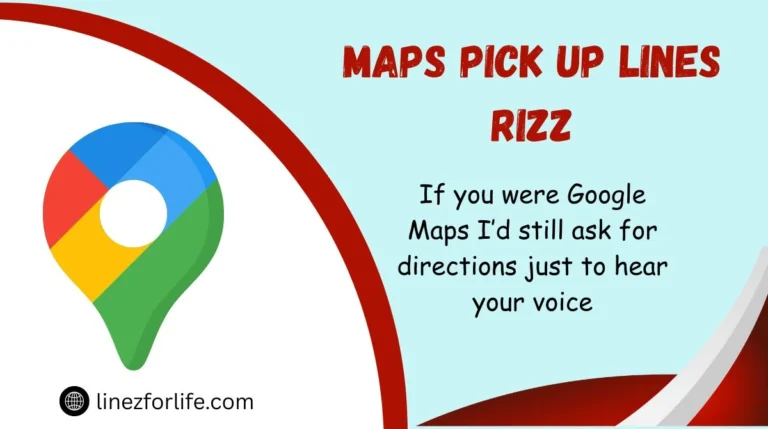 Maps Pick Up Lines Rizz