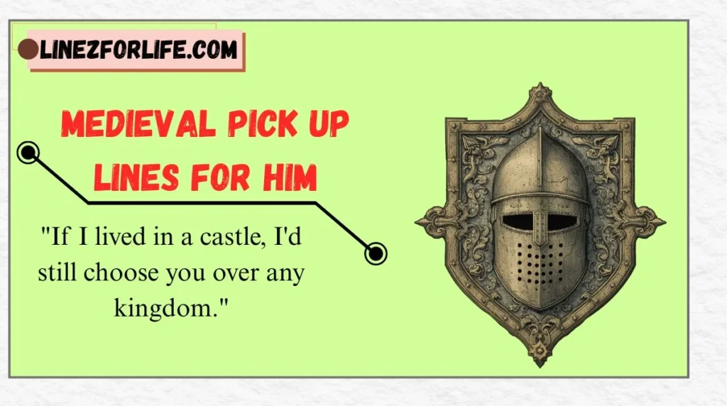 Medieval Pick Up Lines for Him