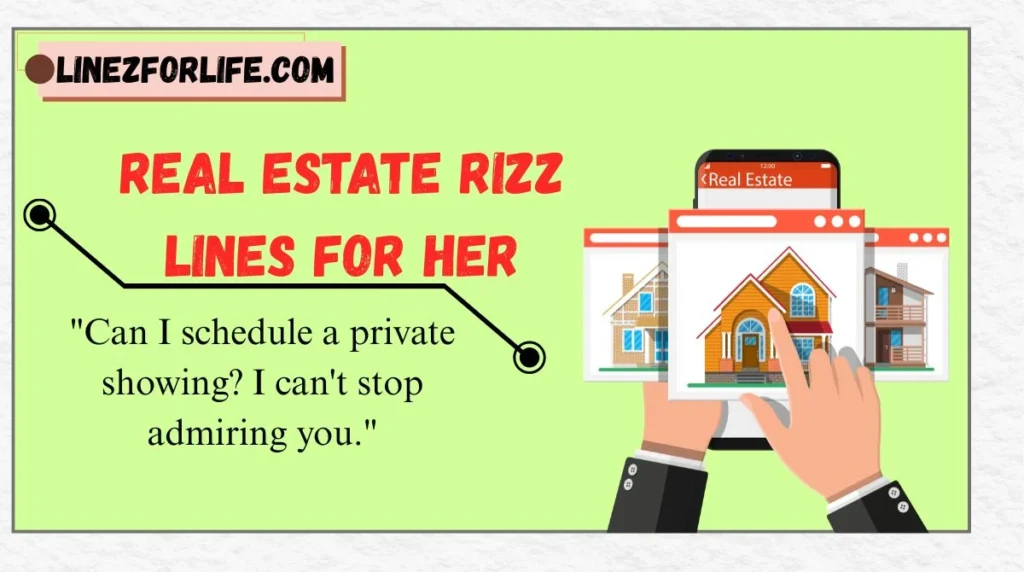 Real Estate Rizz Lines for Her