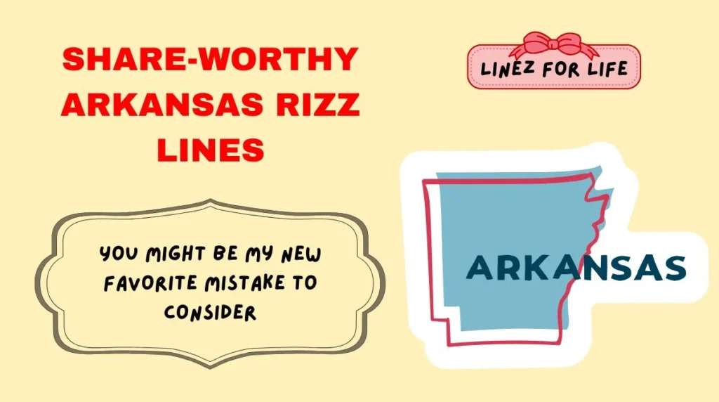 Share-Worthy Arkansas Rizz Lines