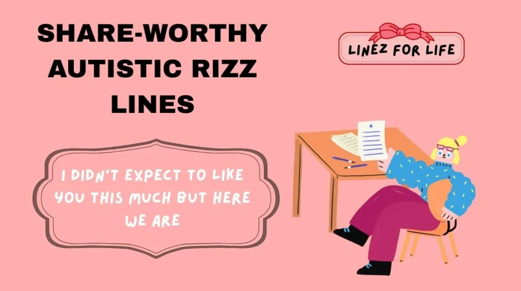 Share-Worthy Autistic Rizz Lines