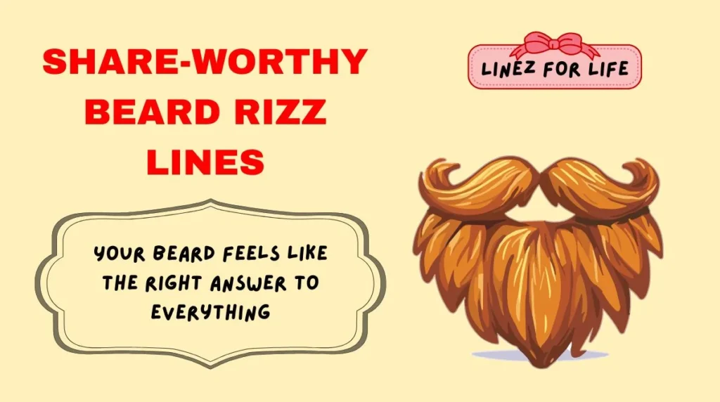 Share-Worthy Beard Rizz Lines