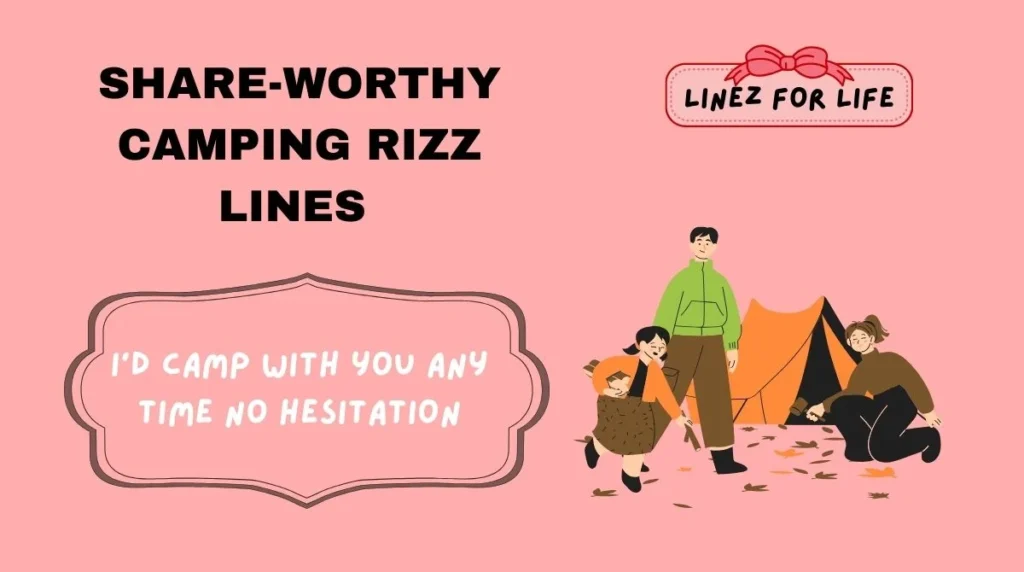 Share-Worthy Camping Rizz Lines for Every Mood