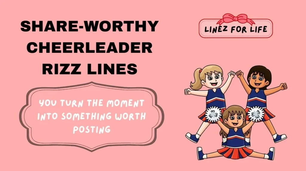 Share-Worthy Cheerleader Rizz Lines